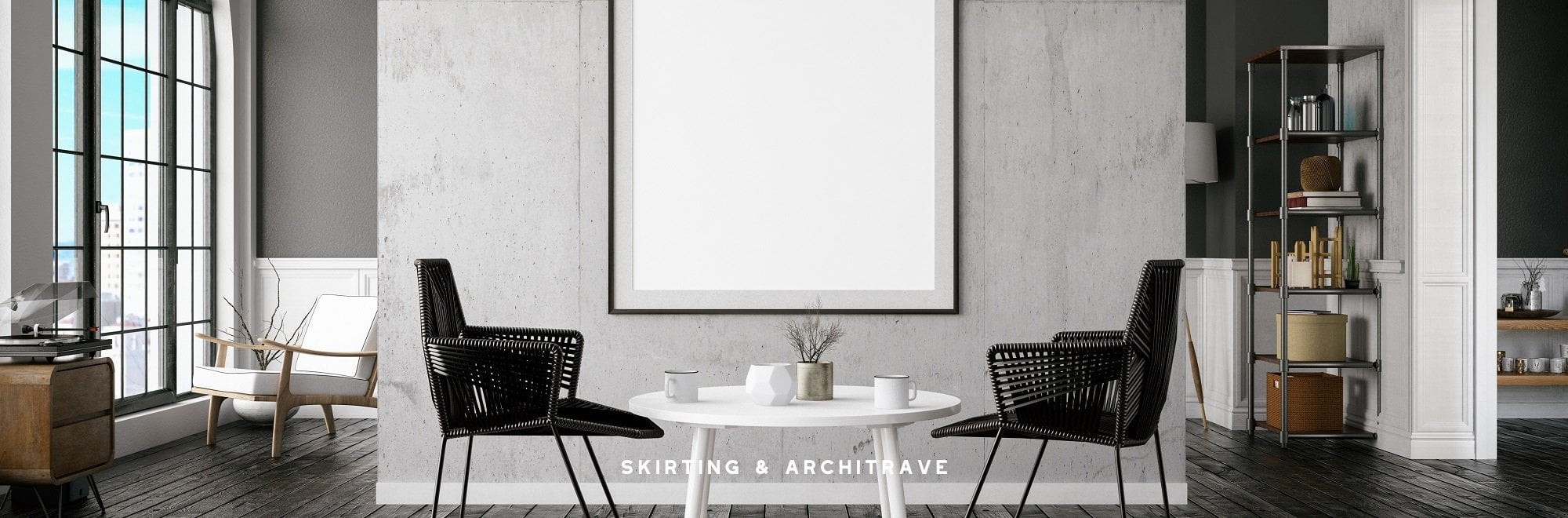 Skirting & Architrave